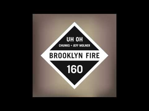 Chunks +Jeff Molner - Uh Oh [BF160]