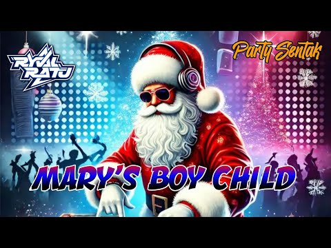DJ PARTY SENTAK_MARY'S BOY CHILD🌴( RYVAL RATU X SHERGIO RADJA ) REMIX 2025!!!