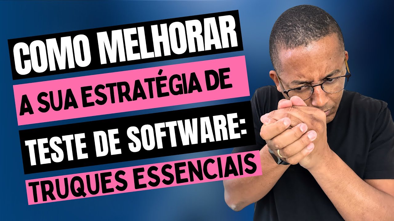 Estratégia de Teste de Software: Aprenda Truques e Técnicas Avançadas