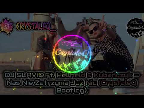🔥💪 DJ SLAVIC Ft. Hellfield & Kubańczyk  - Nas Nie Zatrzyma Już Nic🔥💪 😈(CrystaleQ Bootleg)😈