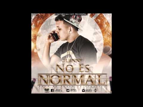 J Lanny - No Es Normal