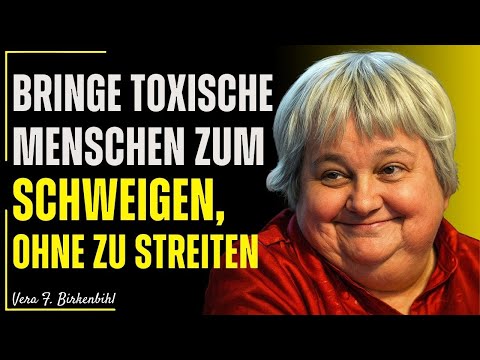 3 Sätze, die jede toxische Person zum Schweigen bringen | Vera F. Birkenbihl