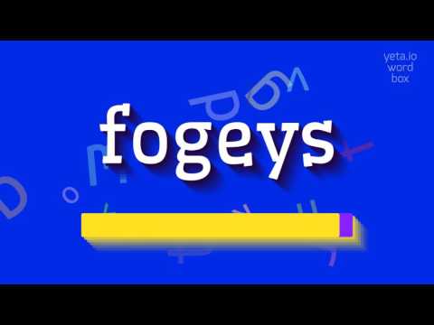 How to say "fogeys"! (High Quality Voices)