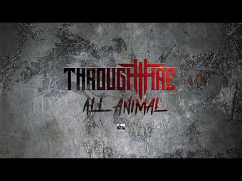 THROUGH FIRE - All Animal