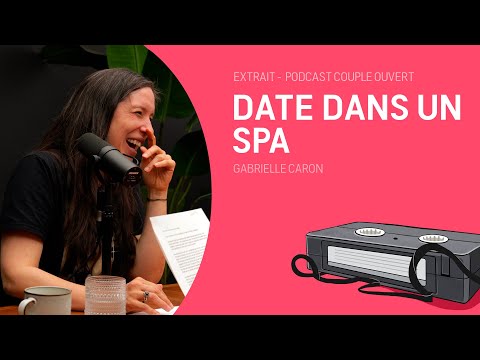 Couple Ouvert Clip - Date dans un spa (lue par Gabrielle Caron)