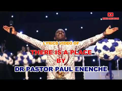 There is a place by Dr Pastor Paul ENENCHE