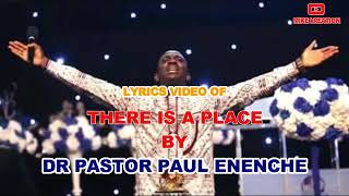 There is a place by Dr Pastor Paul ENENCHE