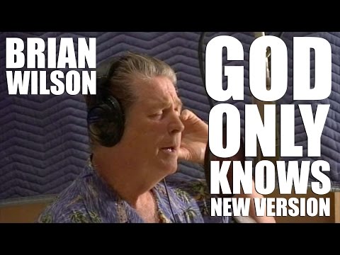 Brian Wilson (of The Beach Boys) - God Only Knows