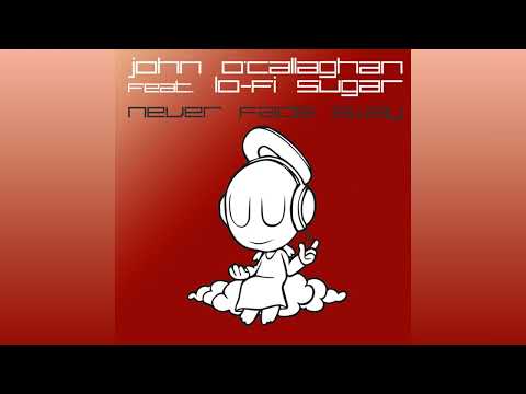 John O'Callaghan feat. Lo-Fi Sugar - Never Fade Away (Giuseppe Ottaviani Remix)