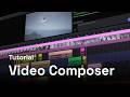 Video 3: Video Composer Tutorial