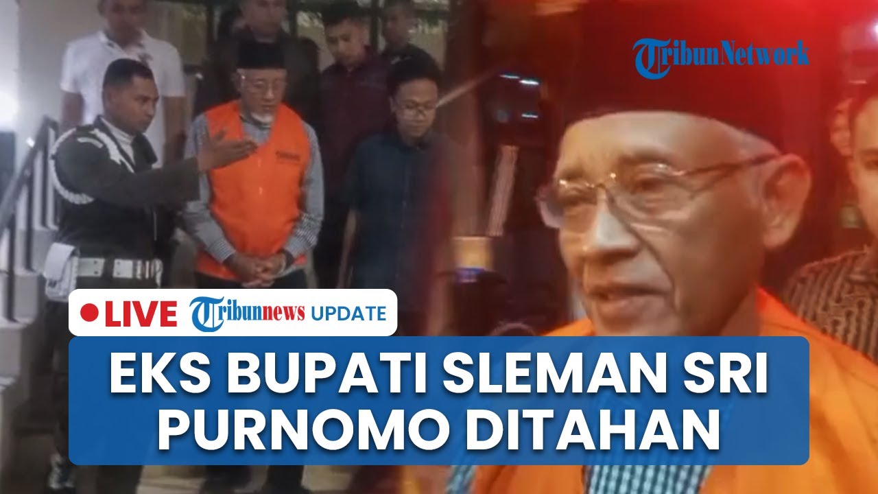 LIVE: Eks Bupati Sleman Sri Purnomo Ditahan atas Kasus Korupsi Dana Hibah Pariwisata usai Diperiksa