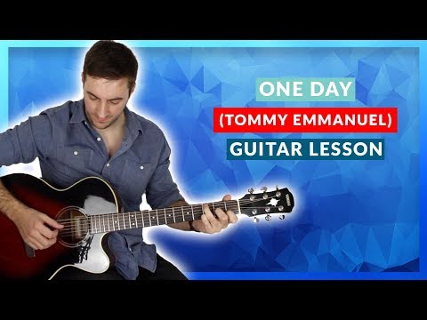 One Day (Tommy Emmanuel) Guitar Lesson and Tab