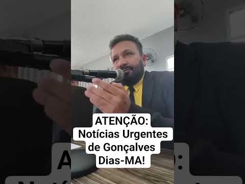 ATENÇÃO: Notícias Urgentes de Gonçalves Dias-MA! #viral #viraliza #noticia #maranhão