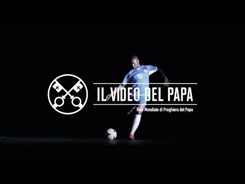 Lo sport, per la cultura dell’incontro - Il Video del Papa - Agosto 2016
