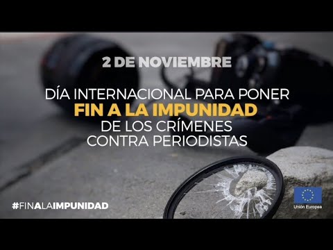 Día Internacional para Poner Fin a la Impunidad de los Crímenes contra Periodistas 2021