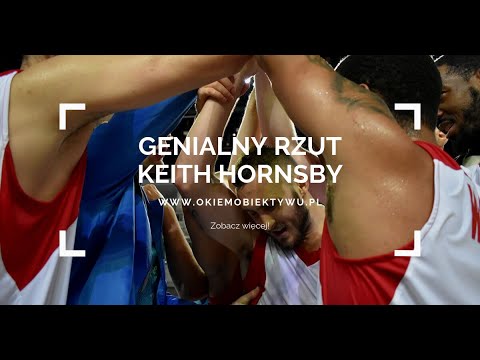 Genialny rzut Keith Hornsby. Polski Cukier w Lidze Mistrzów