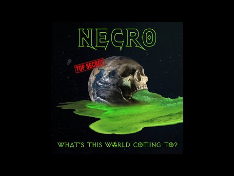NECRO - WHAT'S THIS WORLD COMING TO? (Single Release w/ New Artwork)