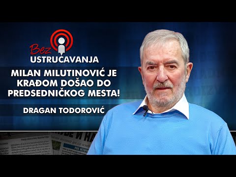 Dragan Todorović - Milan Milutinović je krađom došao do predsedničkog mesta!