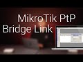 How To Create A MikroTik PtP Bridge Link