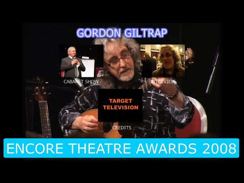 GORDON GILTRAP - ENCORE THEATRE AWARDS 2008 - PERFORMANCE AND INTERVIEW