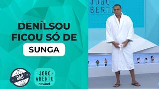 Denílson pagou a promessa e ficou de sunga ao vivo | Baú Jogo Aberto Novibet