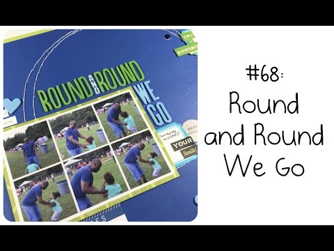 Scrapbook Process Video - #68:  Round and Round We Go