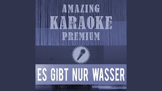 Es gibt nur Wasser (Premium Karaoke Version With Background Vocals) (Originally Performed By...