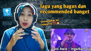 Download lagu DATO AWIE - INGATKAN DIA | 🇮🇩 REACTION mp3
