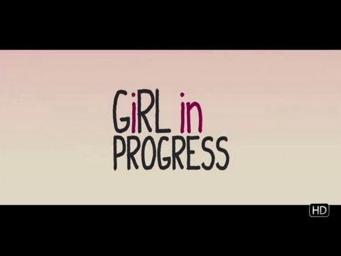 Girl in Progress - Trailer