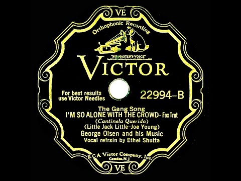 1932 George Olsen - I’m So Alone With The Crowd (The Gang Song) (Ethel Shutta, vocal)