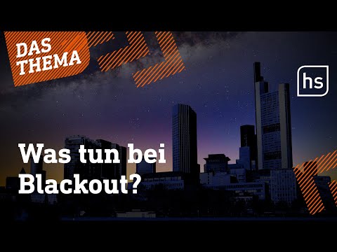 Strom weg, Wasser weg: Vorbereitet auf den Ernstfall | hessenschau DAS THEMA