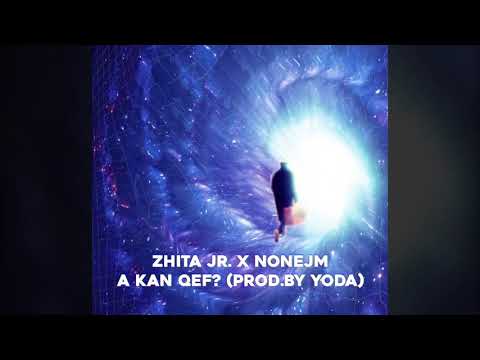 Zhita Jr. X Nonejm - A Kan Qef? (Prod. By Yoda)