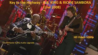 BB King &amp; Richie Sambora – Key to the Highway (Live Chicago 2008) |  HD Remaster &amp; HQ Audio Upgrade