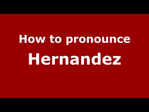 How to pronounce Hernandez (Spanish/Argentina) - PronounceNames.com