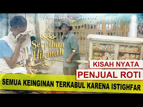 Karena ISTIGHFAR, Semua keinginan Terkabul. Serpihan Hikmah dr Seorang Penjual Roti.