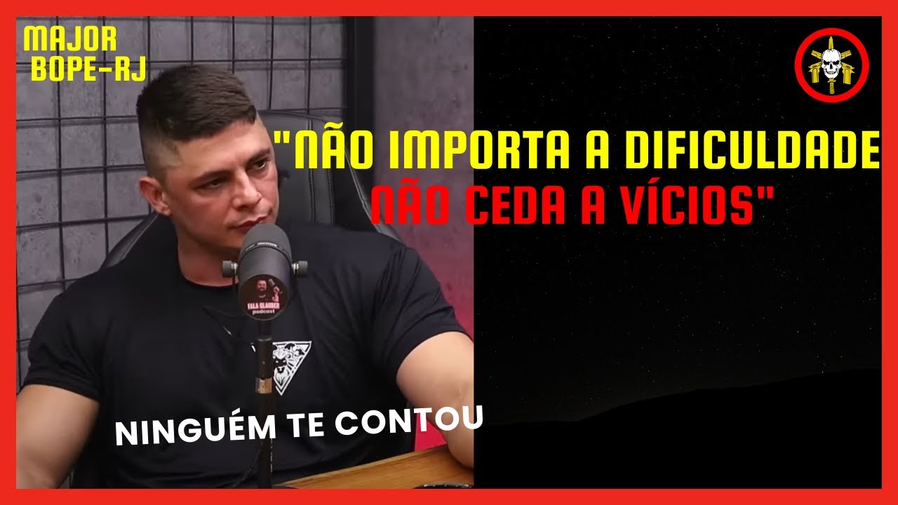 COMO SE LIBERTAR DO VÍCIO - MAJOR CADAR BOPE