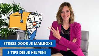 3 tips om stress door je mailbox te verminderen 📬