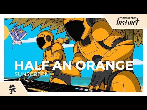 Half an Orange - Sunscreen [Monstercat Release]