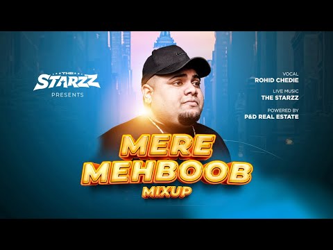 MERE MEHBOOB MIXUP | ROHID CHEDIE | THE STARZZ 2025