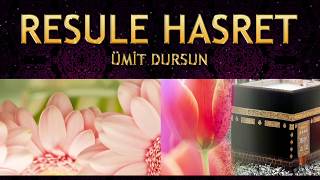 İlahi - Ümit Dursun - Bu yaralı gönül Resule Hasret  ( Benim bu hasretim yürek dağlıyor )