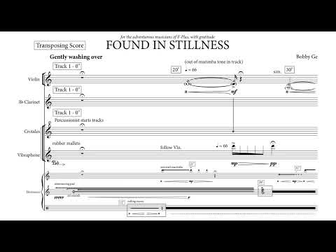 Bobby Ge - Found in Stillness, for violin, clarinet, and percussion (F-Plus Trio) [Score Follow]