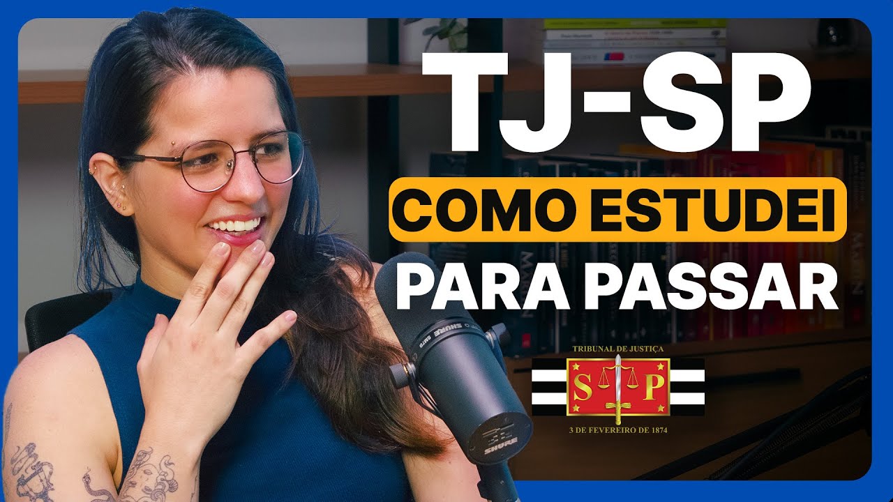 Passo a passo para ser aprovada no concurso do TJ-SP!