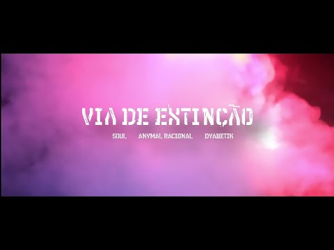 VIA DE EXTINÇÃO (Soul, Anymal, Dyabetik) - FARO STYLE