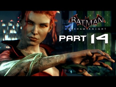 Batman Arkham Knight Walkthrough Part 14 - POISON IVY - Playthrough / Let's Play / Gameplay