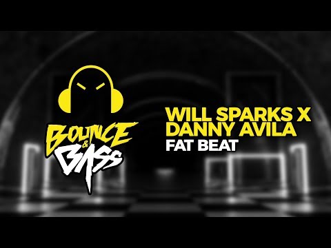 Will Sparks x Danny Avila - Fat Beat (Original Mix)