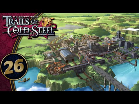 Trails Of Cold Steel | So, Why Crossbell? (The Old Theoryhouse) | Part 26 (PS4, Let's Play, Replay)