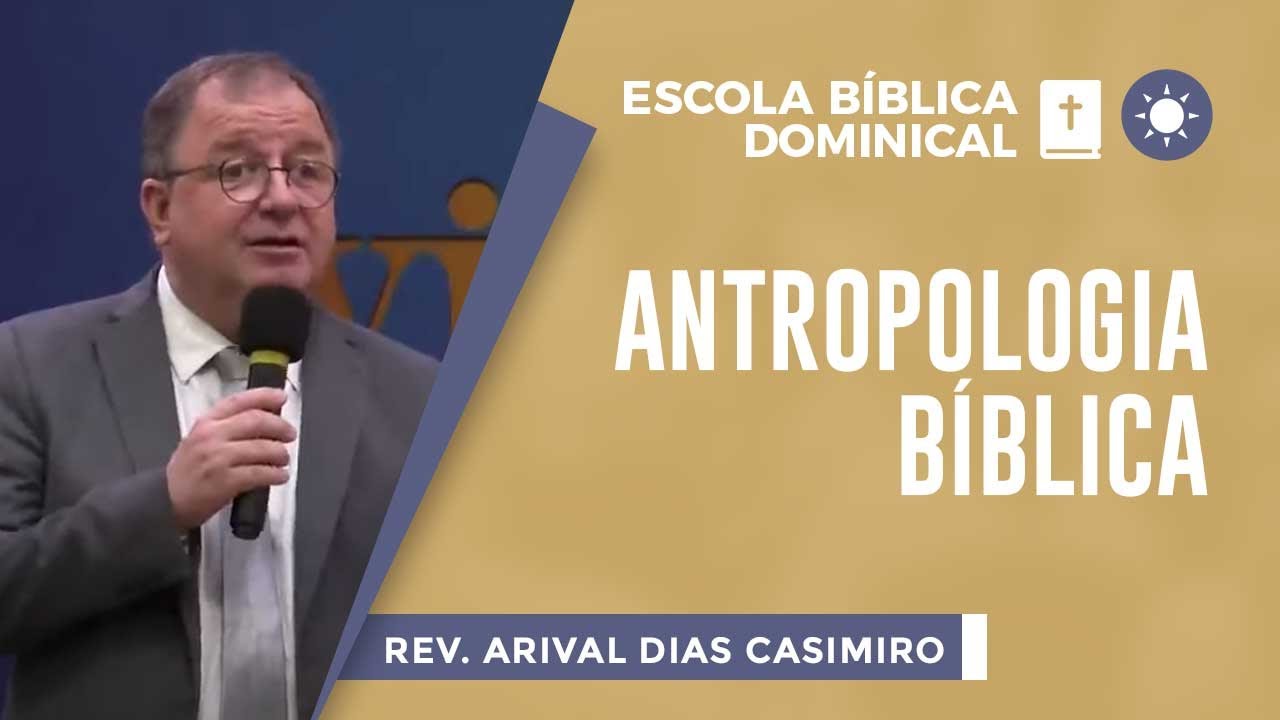 Antropologia Bíblica | Rev. Arival Dias Casimiro | IPP TV