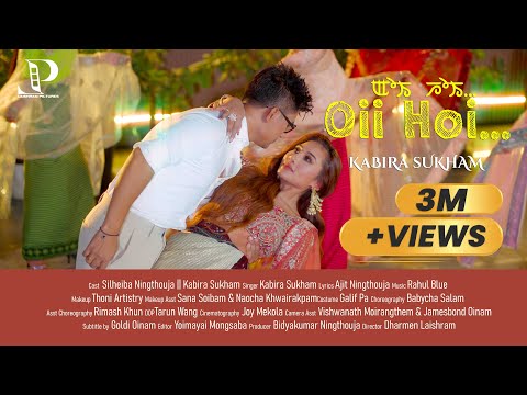 Oii Hoi... - Manipuri MV Official Release 4K | Silheiba & Kabira | Laishram Pictures