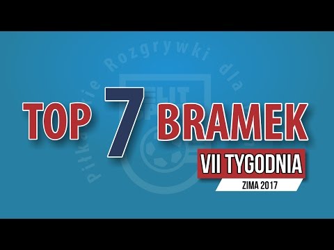 TOP 7 bramek VII tygodnia - ZIMA 2017