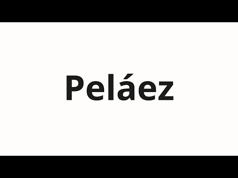 How to pronounce Peláez